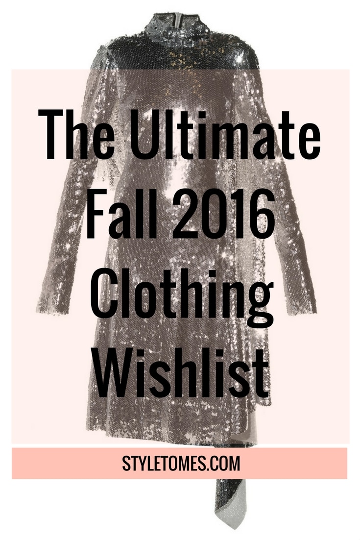 Fall 2016 Clothes wishlist: Ultimate guide to what's hot this fall and what would rock in your closet and out and about!